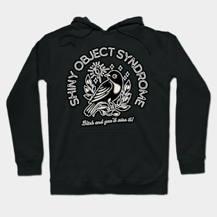 Shiny Object Syndrome Hoodie